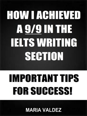 cover image of How I Achieved a 9/9 In the IELTS Writing Section